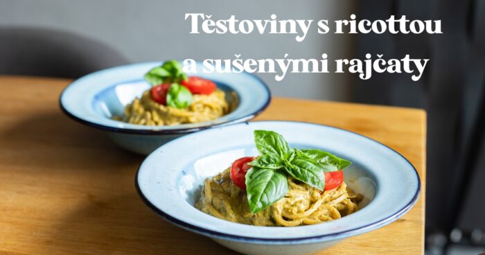 Připravte si naše luxusní těstoviny s ricottou a sušenými rajčata a nebudete litovat!