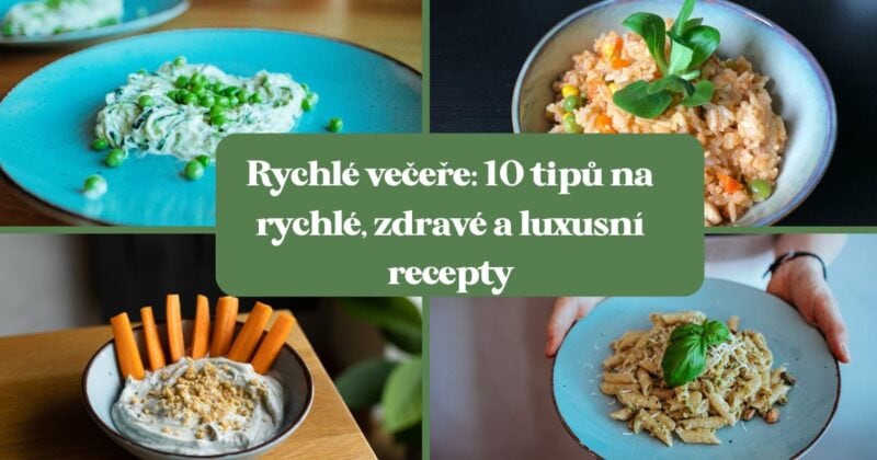 Rychle večeře: 10 tipů na recepty